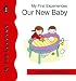 Our New Baby (My First Experiences Series)