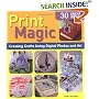 Print Magic!: Creating Crafts Using Digital Photos and Art