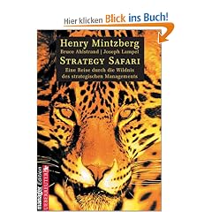 Strategy Safari. Eine Reise durch die Wildnis des strategischen Managements