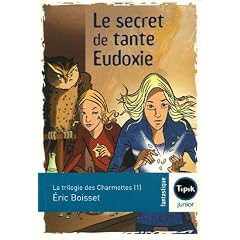 La trilogie des Charmettes, Tome 1 : Le secret de tante Eudoxie