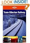 Lonely Planet Trans-Siberian Railway: A Classic Overland Route