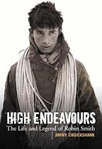 High Endeavours: The Life and Legend of Robin Smith