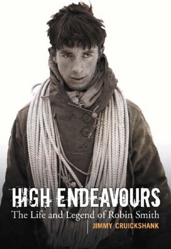 High Endeavours: The Life and Legend of Robin Smith