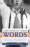 Take Them at Their Words: Startling, Amusing and Baffling Quotations from the GOP and Their Friends, 1994-2004