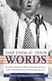 Take Them at Their Words: Startling, Amusing and Baffling Quotations from the GOP and Their Friends, 1994-2004