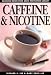 Caffeine and Nicotine