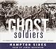 Ghost Soldiers: The Forgotten Epic Story of World War II's Most Dramatic Mission