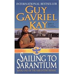 Sailing to Sarantium: Book One of the Sarantine Mosaic