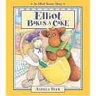 Elliot Bakes a Cake (An Elliot Moose Story) by  Andrea Beck