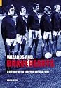 Wizards and Bravehearts: A History of the Scottish National Side (Images of Sport)