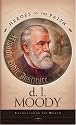 D L Moody: Evangelizing the World (Heroes of the Faith)