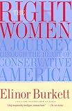 The Right Women : A Journey Through the Heart of Conservative America