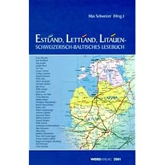 Estland, Lettland, Litauen: Schweizerisch-Baltisches Lesebuch
