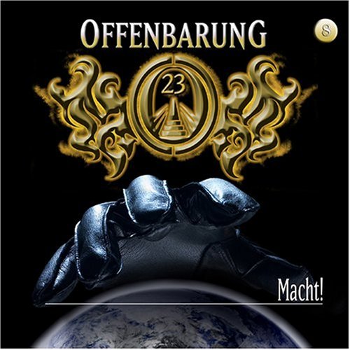 Offenbarung 23. Folge 8: Macht! CD by Jan GaspardDavid NathanDietmar WunderTill HagenLars Peter Lueg