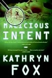 Malicious Intent: A Novel
