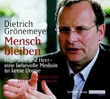 Mensch bleiben. 4 CDs. . High-Tech und Herz - eine liebevolle Medizin ist keine Utopie audio highs