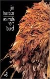 En route vers l'Ouest par Jim Harrison En route vers l'Ouest par Harrison