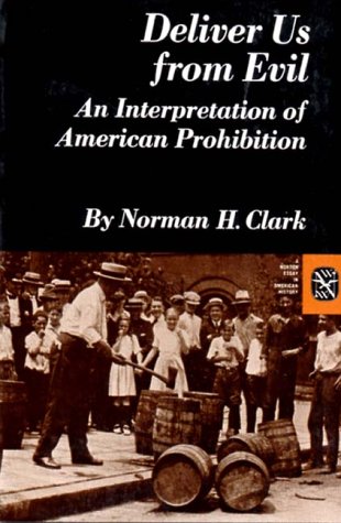 deliver us from evil an interpretation of american prohibition norton essays in american history