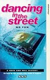 Dancing In The Street - Vol. 9 - No Fun [VHS] [UK Import]