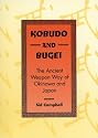 Kobudo And Bugei: The Ancient Weapon Way Of Okinawa And Japan