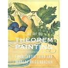 The Art of Theorem Painting by  Linda Carter Lefko and Barbara Knickerbocker