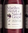 Marilyn Merlot and the Naked Grape: Odd Wines from Around the World
