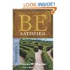 Be Satisfied (Ecclesiastes): Looking for the Answer to the Meaning of Life (The BE Series Commentary)
