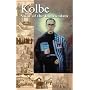 Kolbe: Saint of the Immaculata