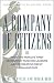 A Company of Citizens: What the World's First Democracy Teaches Leaders About Creating Great Organizations Cover