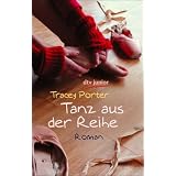 Tanz aus der Reihe: Romanvon "Tracey Porter"
