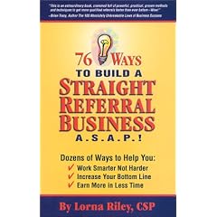 76 Ways to Build a Straight Referral Business, ASAP!