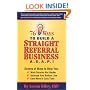 76 Ways to Build a Straight Referral Business, ASAP!