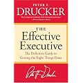 The Effective Executive: The Definitive Guide to Getting the Right Things Done
