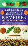 Earl Mindell's secret remedies : the essential guide to treating common ailments with vitamins, minerals, herbs and other cutting-edge supplements