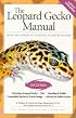 The Leopard Gecko Manual: Includes African Fat-Tailed Geckos (Herpetocultural Library)