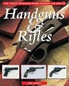 Handguns & Rifles: The Finest Weapons from Around the World