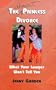 The (Almost) Painless Divorce: What Your Lawyer Won't Tell You