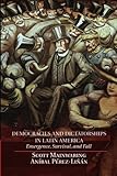 Democracies and dictatorships in Latin America : emergence, survival and fall