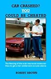 Car Crashed? You Could Be Cheated