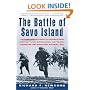 The Battle of Savo Island: The Harrowing Account of the Disastrous Night Battle Off Guadalcanal that Nearly Destroyed the Pacific Fleet in August 1942