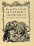 60 Handel Overtures Arranged for Solo Keyboard