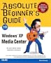 Absolute Beginner's Guide to Windows XP Media Center