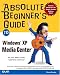 Absolute Beginner's Guide to Windows XP Media Cent...