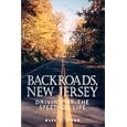 Backroads, New Jersey: Driving at the Speed of Life