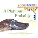 A Platypus, Probably