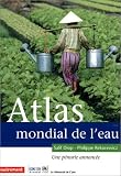 Atlas mondial de l'eau : Une p�nurie annonc�e