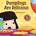 Dumplings are Delicious