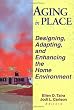 Aging in Place: Designing, Adapting, and Enhancing the Home Environment