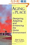 Aging in Place: Designing, Adapting, and Enhancing the Home Environment