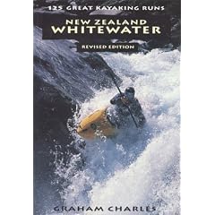 New Zealand Whitewater: 125 Great Kayaking Runs